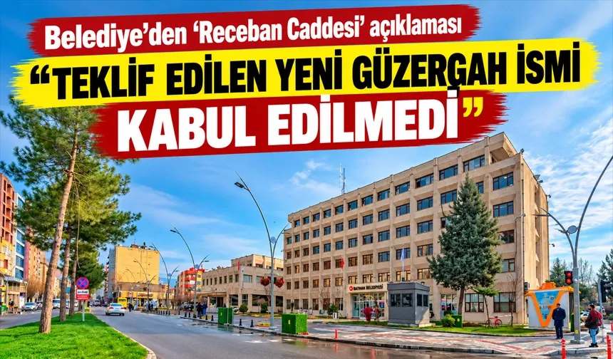 Belediye’den ‘Receban Caddesi’ açıklaması