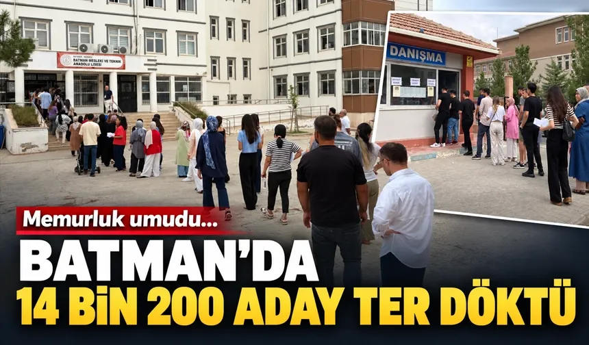 BATMAN’DA 14 BİN 200 ADAY TER DÖKTÜ