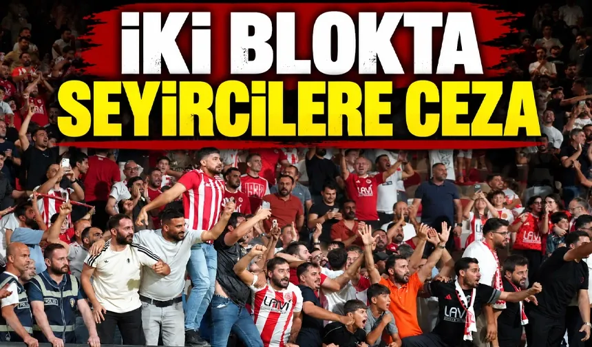 İKİ BLOKTA SEYİRCİLERE CEZA