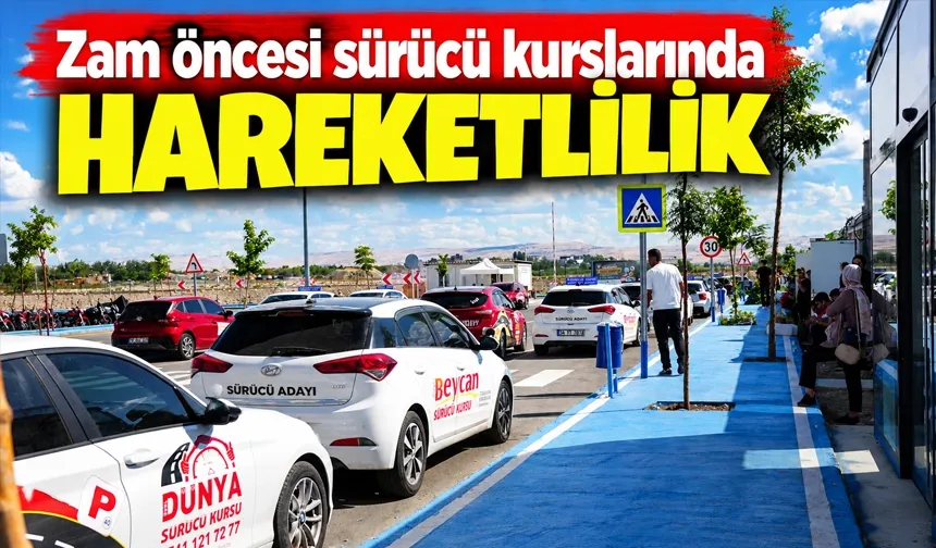 Zam öncesi sürücü kurslarında hareketlilik