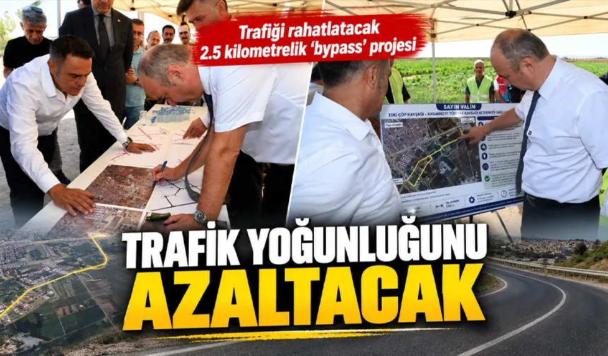 Trafiği rahatlatacak 2.5 kilometrelik ‘bypass’ projesi