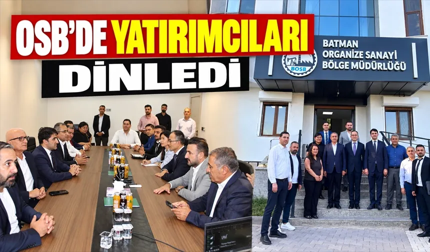 OSB'DE YATIRIMCILARI DİNLEDİ