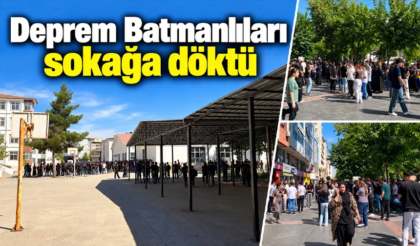 Deprem Batmanlıları sokağa döktü