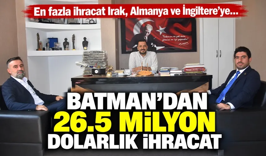 En fazla ihracat Irak, Almanya ve İngiltere’ye…