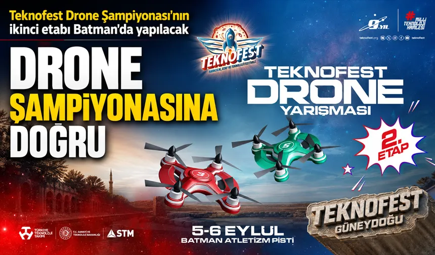 Teknofest Drone Şampiyonası’nın ikinci etabı Batman'da yapılacak