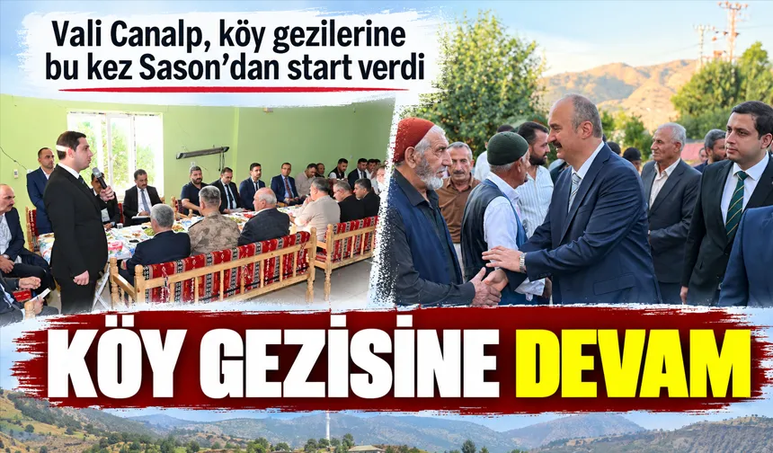 Vali Canalp, köy gezilerine bu kez Sason’dan start verdi