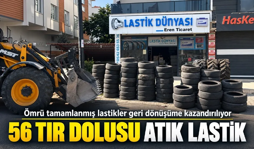 Ömrü tamamlanmış lastikler geri dönüşüme kazandırılıyor