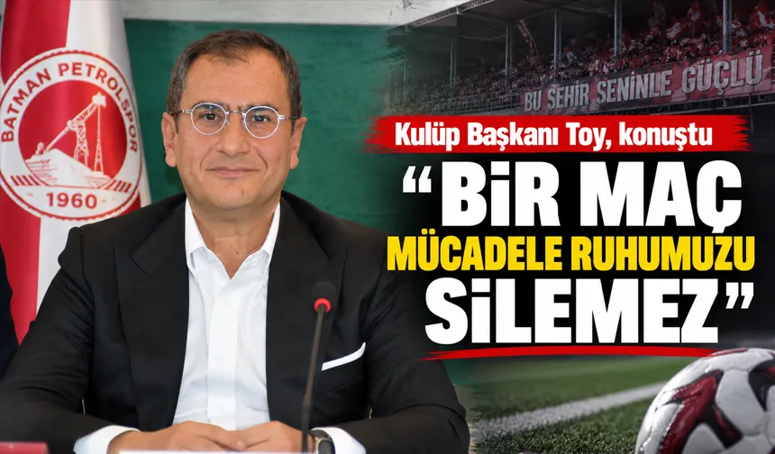 “BİR MAÇ MÜCADELE RUHUMUZU SİLEMEZ”
