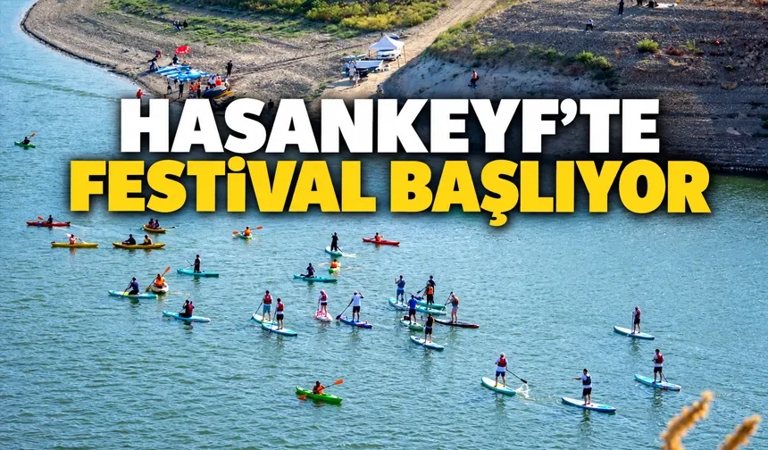 HASANKEYF’TE FESTİVAL BAŞLIYOR