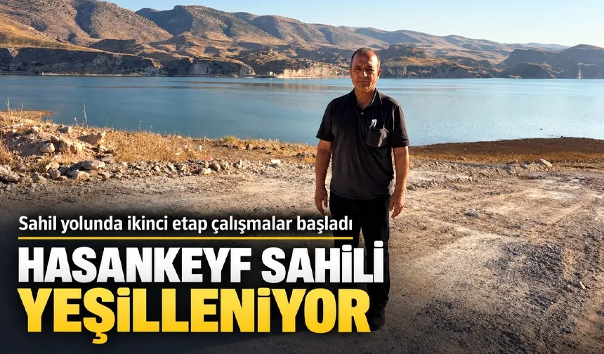 HASANKEYF SAHİLİ YEŞİLLENİYOR