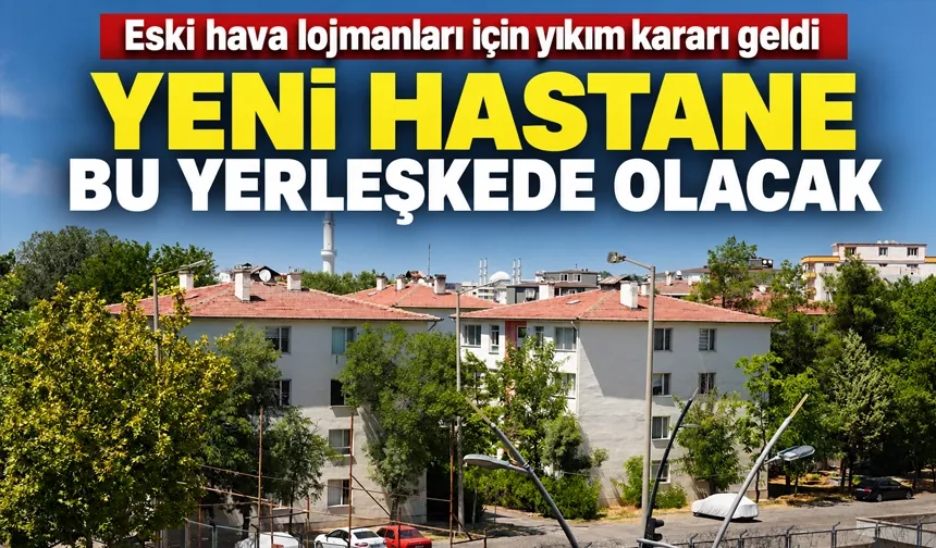 Eski hava lojmanları için yıkım kararı geldi