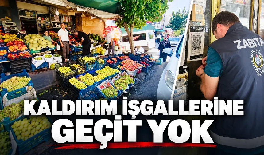 KALDIRIM İŞGALLERİNE GEÇİT YOK