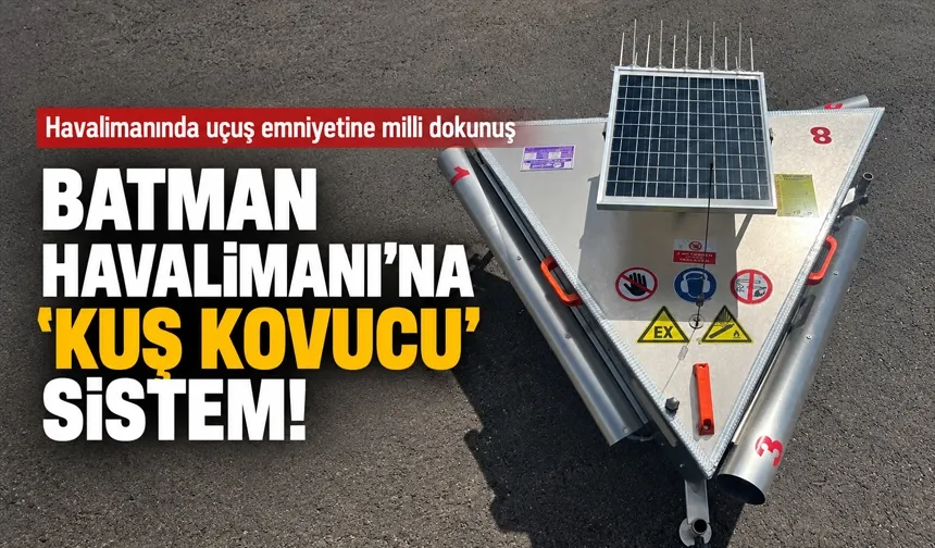 BATMAN HAVALİMANI’NA ‘KUŞ KOVUCU’ SİSTEM!