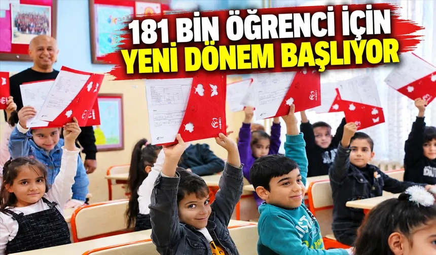181 BİN ÖĞRENCİ İÇİN YENİ DÖNEM BAŞLIYOR