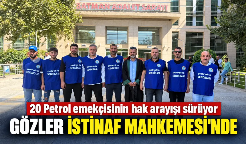 20 Petrol emekçisinin hak arayışı sürüyor