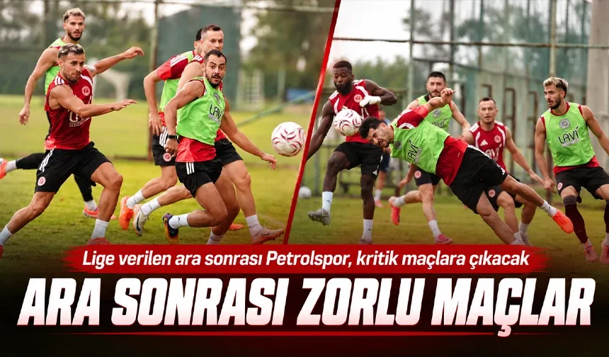 Lige verilen ara sonrası Petrolspor, kritik maçlara çıkacak