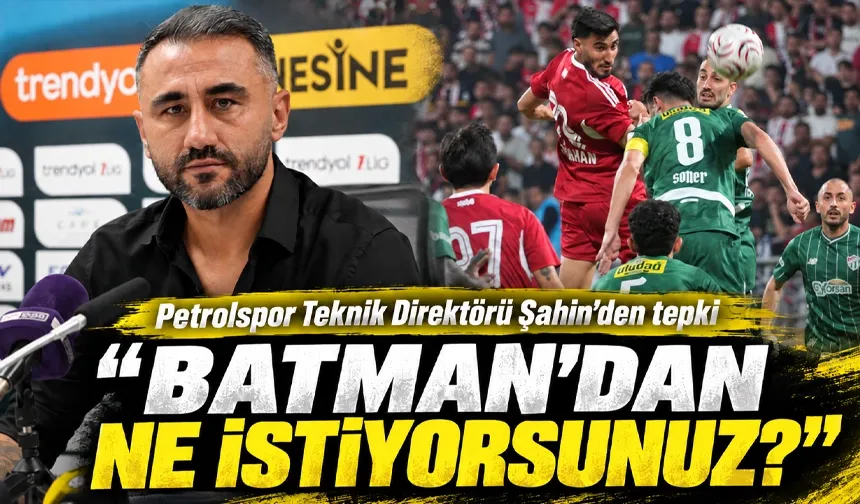 Petrolspor Teknik Direktörü Şahin’den tepki