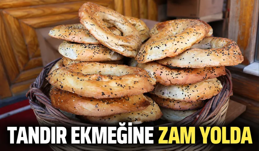 TANDIR EKMEĞİNE ZAM YOLDA