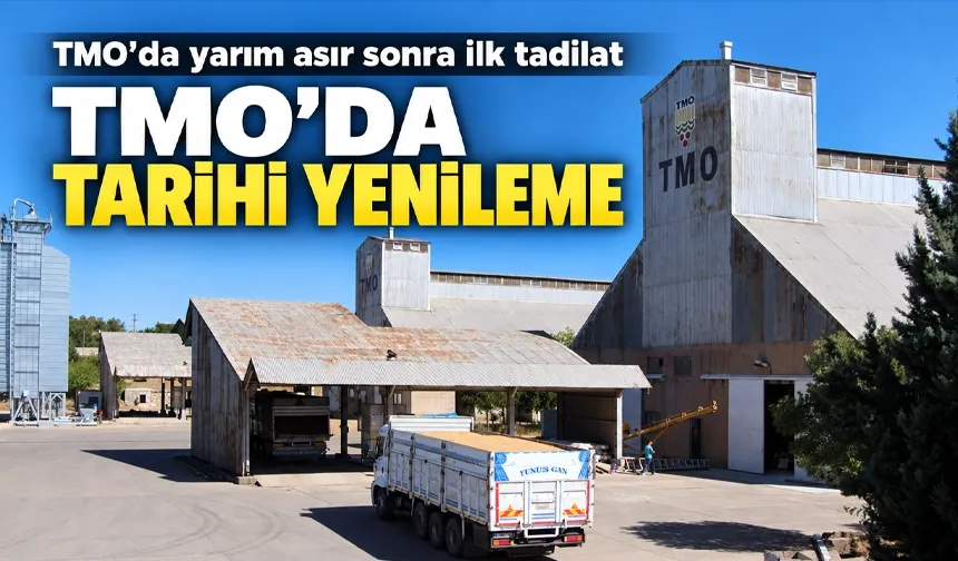 TMO’da yarım asır sonra ilk tadilat