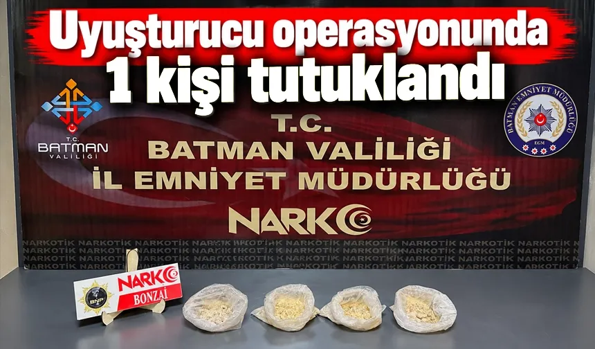 Uyuşturucu operasyonunda 1 kişi tutuklandı