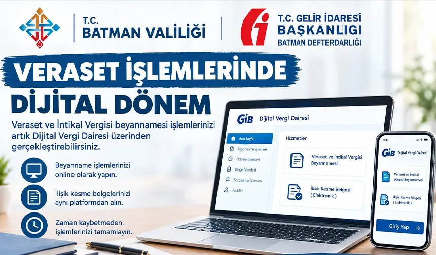 Batman’da veraset işlemlerinde dijital dönem