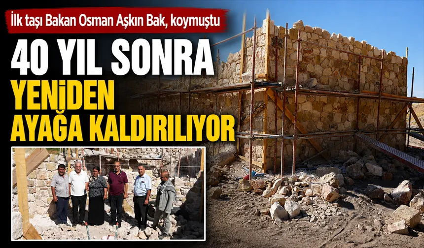 40 YIL SONRA YENİDEN AYAĞA KALDIRILIYOR
