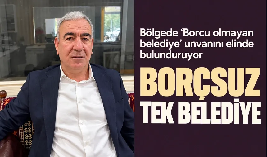 Bölgede ‘Borcu olmayan belediye’ unvanını elinde bulunduruyor