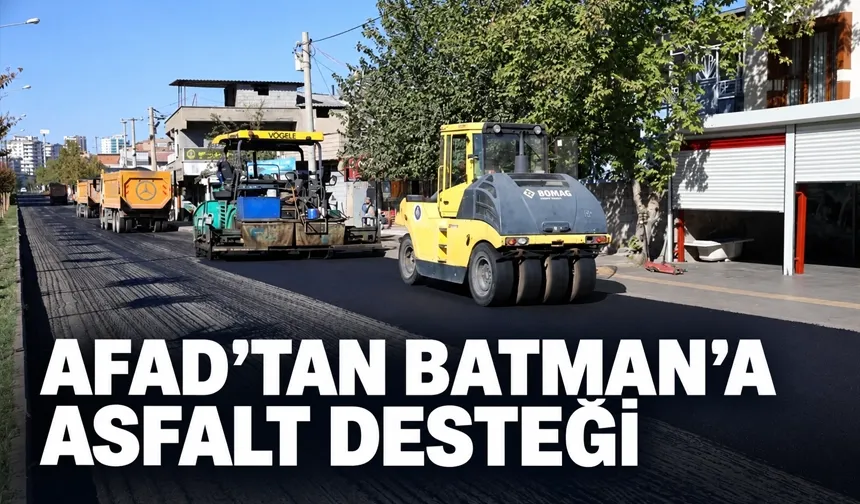AFAD’TAN BATMAN’A ASFALT DESTEĞİ