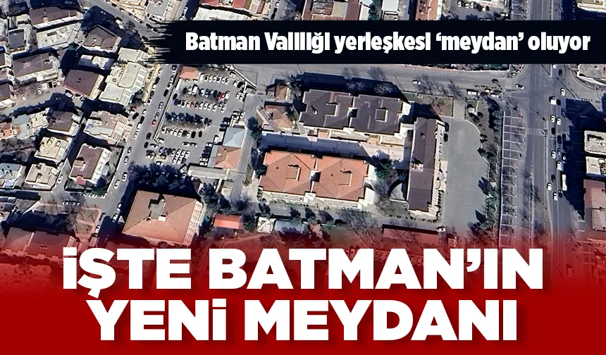 Batman Valiliği yerleşkesi ‘meydan’ oluyor