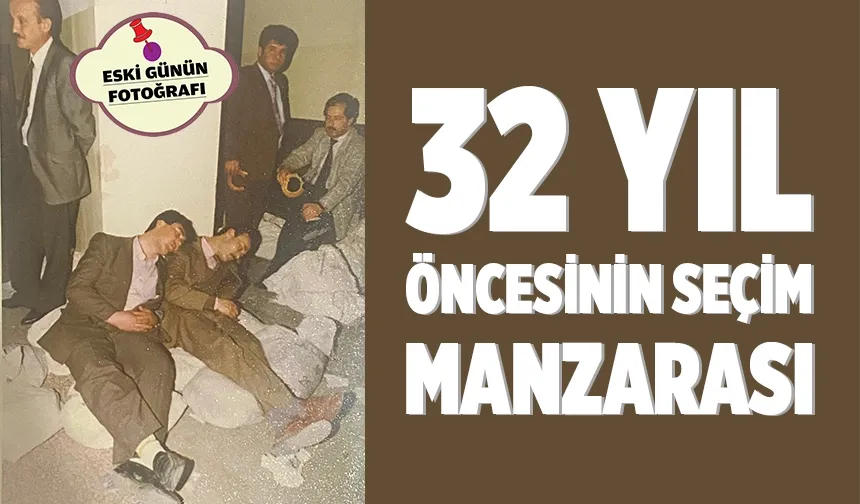 32 YIL ÖNCESİNİN SEÇİM MANZARASI