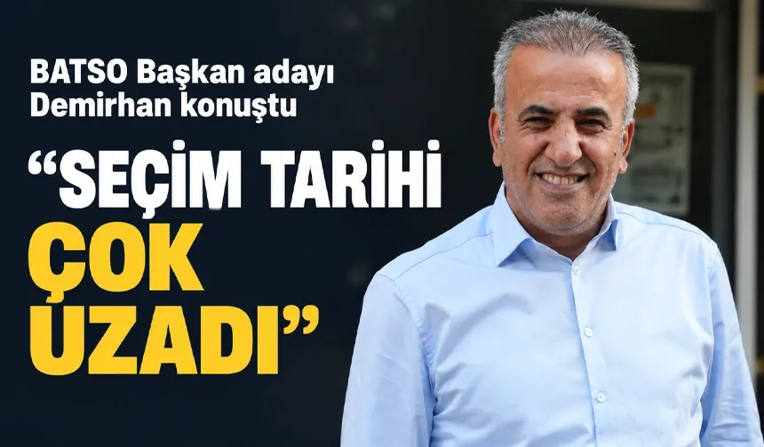 “SEÇİM TARİHİ ÇOK UZADI”
