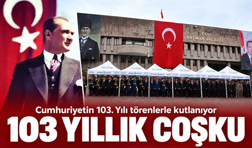 Cumhuriyetin 103. Yılı törenlerle kutlanıyor
