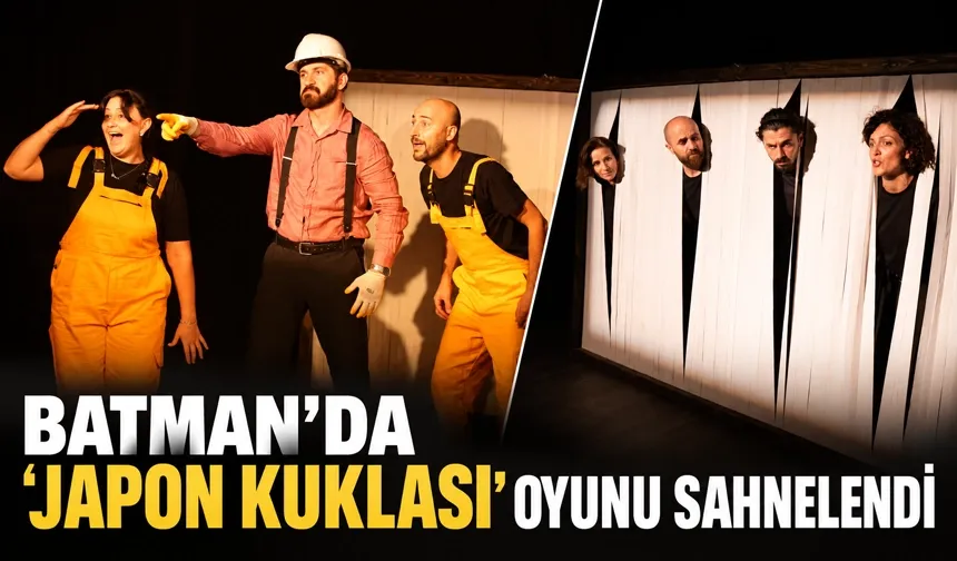 BATMAN’DA ‘JAPON KUKLASI’ OYUNU SAHNELENDİ