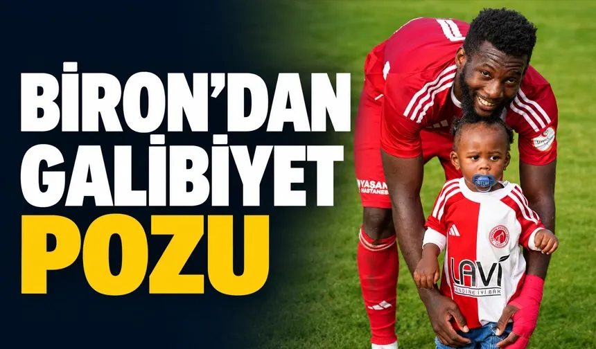 BİRON’DAN GALİBİYET POZU
