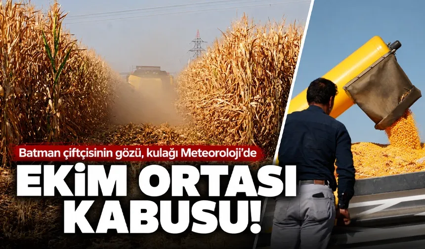 Batman çiftçisinin gözü, kulağı Meteoroloji’de