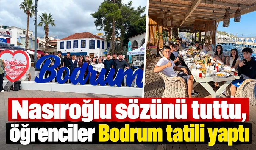 Nasıroğlu sözünü tuttu, öğrenciler Bodrum tatili yaptı