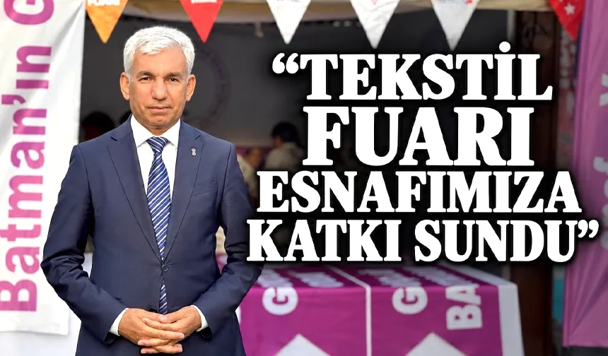 “TEKSTİL FUARI ESNAFIMIZA KATKI SUNDU”