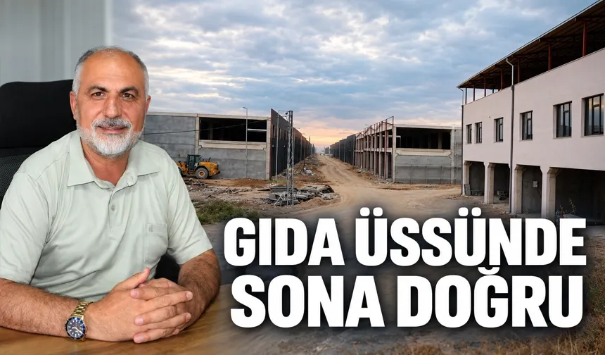 Bölgenin en büyük gıda üssü Batman’da hizmete girecek