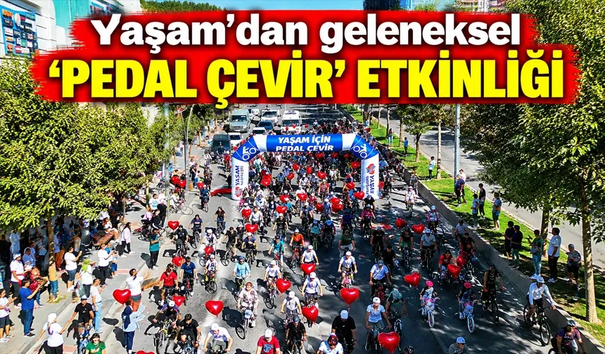 Yaşam’dan geleneksel ‘pedal çevir’ etkinliği