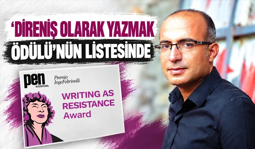 ‘DİRENİŞ OLARAK YAZMAK ÖDÜLÜ’NÜN LİSTESİNDE